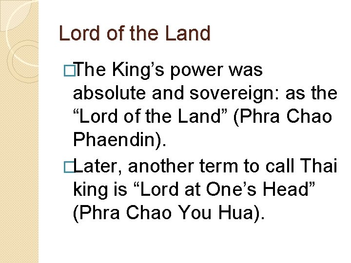 Lord of the Land �The King’s power was absolute and sovereign: as the “Lord