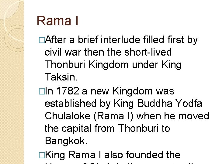 Rama I �After a brief interlude filled first by civil war then the short-lived