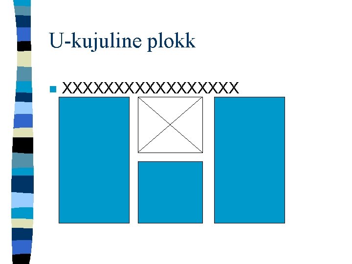 U-kujuline plokk n XXXXXXXXX 