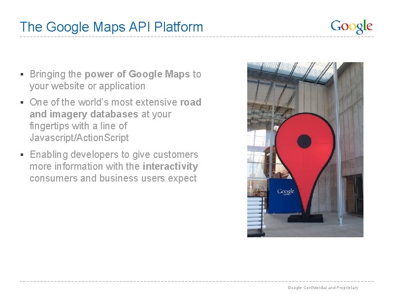 The Google Maps API Platform § Bringing the power of Google Maps to your