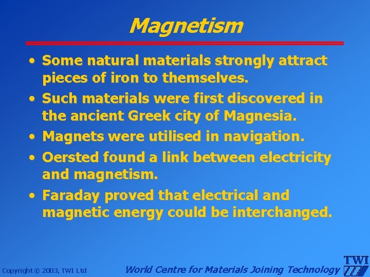 Magnetism • Some natural materials strongly attract pieces of iron to themselves. • Such