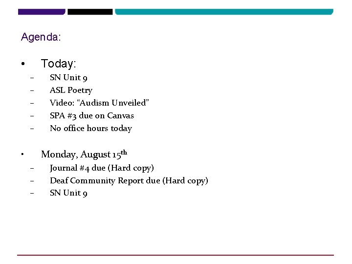Agenda: • Today: – – – • SN Unit 9 ASL Poetry Video: “Audism Agenda: • Today: – – – • SN Unit 9 ASL Poetry Video: “Audism