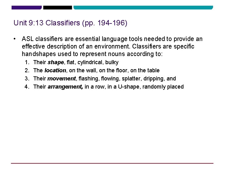 Unit 9: 13 Classifiers (pp. 194 -196) • ASL classifiers are essential language tools Unit 9: 13 Classifiers (pp. 194 -196) • ASL classifiers are essential language tools