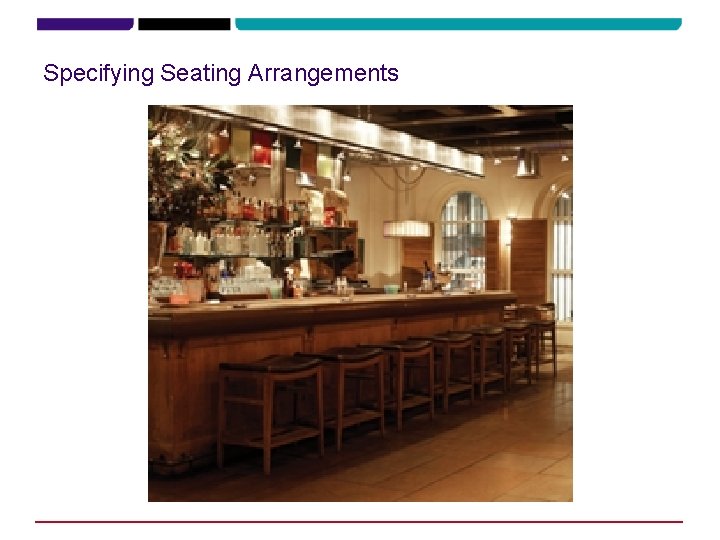 Specifying Seating Arrangements Specifying Seating Arrangements