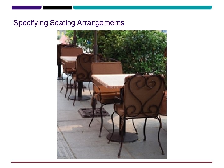 Specifying Seating Arrangements Specifying Seating Arrangements