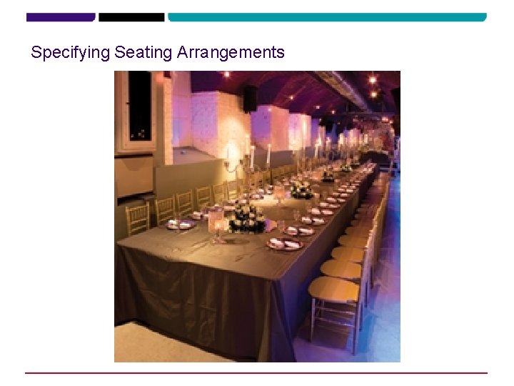 Specifying Seating Arrangements Specifying Seating Arrangements