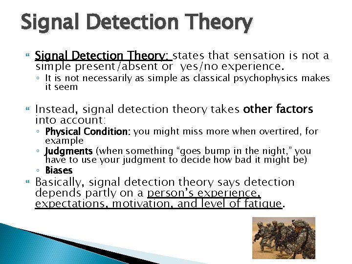 Signal Detection Theory Signal Detection Theory: states that sensation is not a simple present/absent
