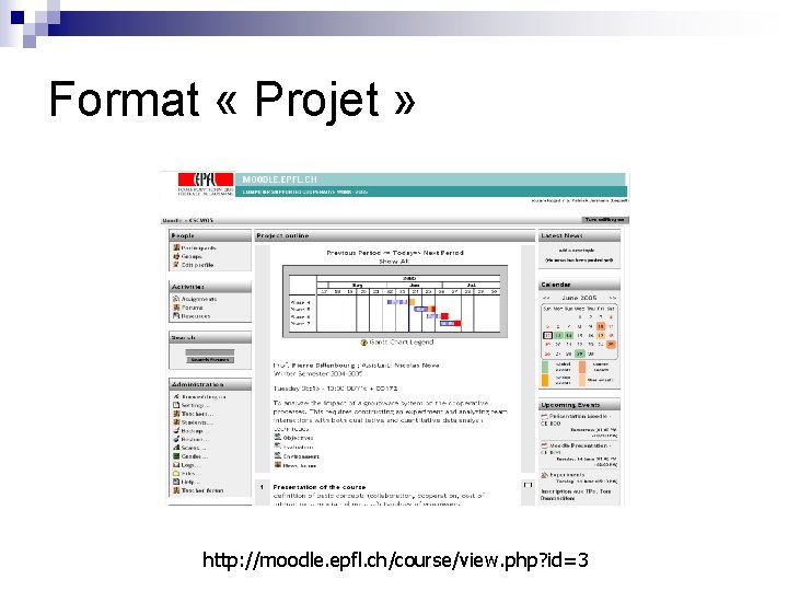 Format « Projet » http: //moodle. epfl. ch/course/view. php? id=3 