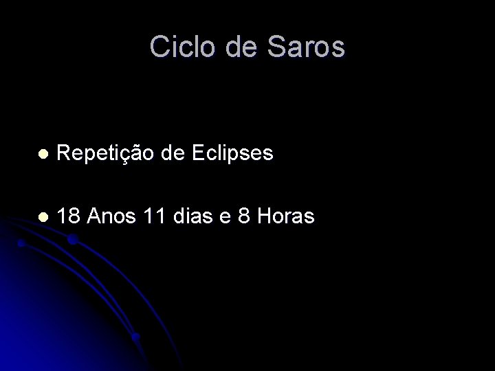 Ciclo de Saros l Repetição de Eclipses l 18 Anos 11 dias e 8