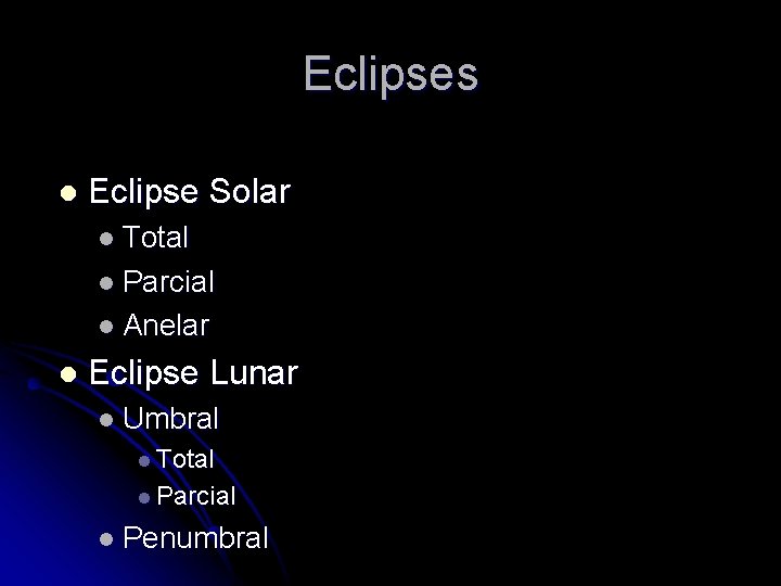 Eclipses l Eclipse Solar l Total l Parcial l Anelar l Eclipse Lunar l