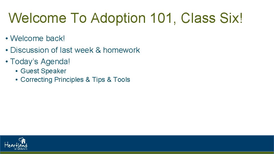 Welcome To Adoption 101, Class Six! • Welcome back! • Discussion of last week