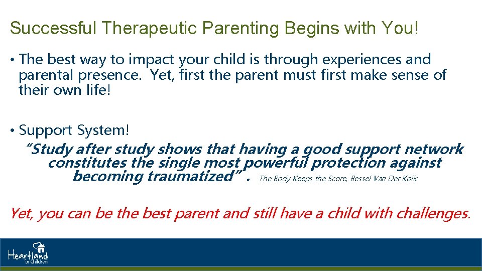 Successful Therapeutic Parenting Begins with You! • The best way to impact your child