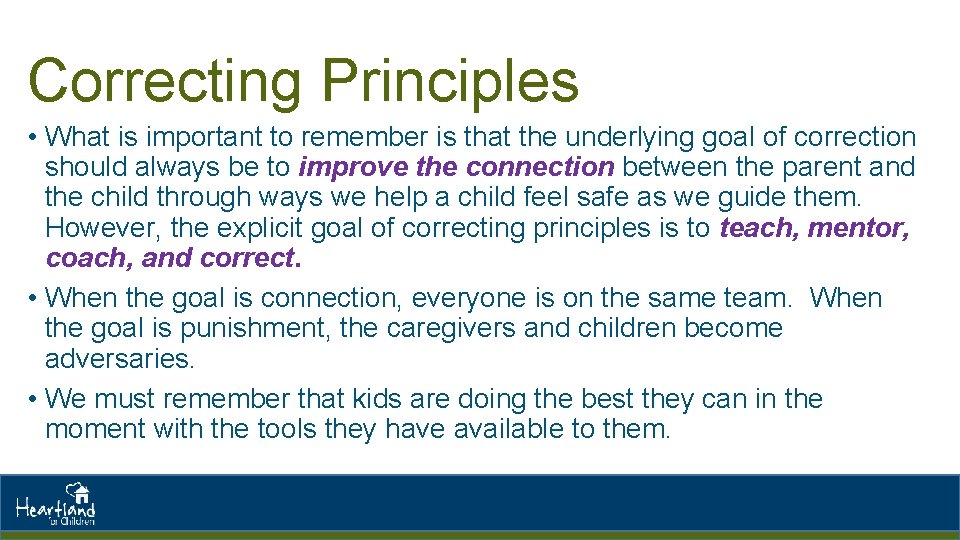 Correcting Principles • What is important to remember is that the underlying goal of