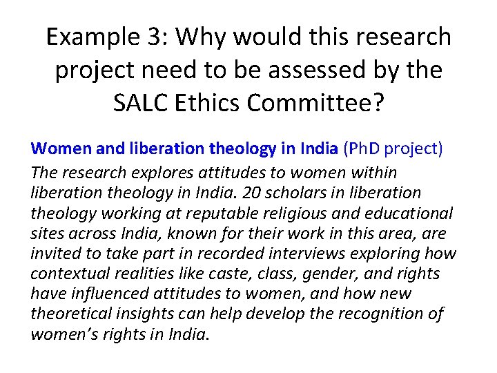 Example 3: Why would this research project need to be assessed by the SALC Example 3: Why would this research project need to be assessed by the SALC