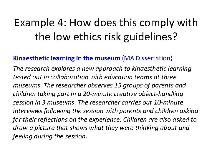 Example 4: How does this comply with the low ethics risk guidelines? Kinaesthetic learning Example 4: How does this comply with the low ethics risk guidelines? Kinaesthetic learning