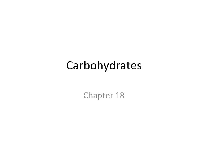 Carbohydrates Chapter 18 