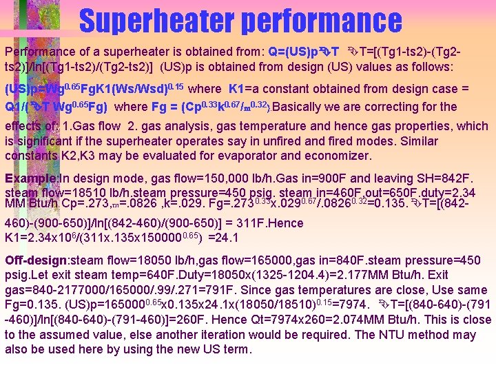 Superheater performance Performance of a superheater is obtained from: Q=(US)p T T=[(Tg 1 -ts
