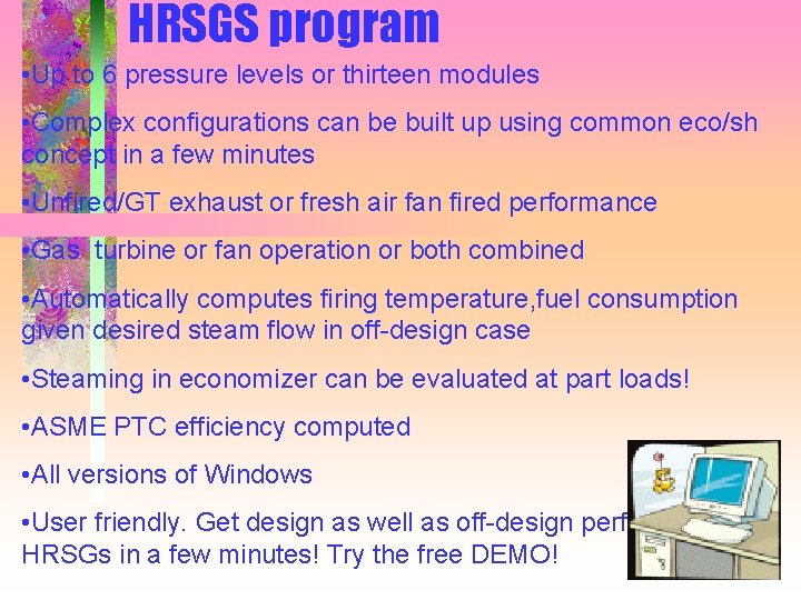 HRSGS program • Up to 6 pressure levels or thirteen modules • Complex configurations