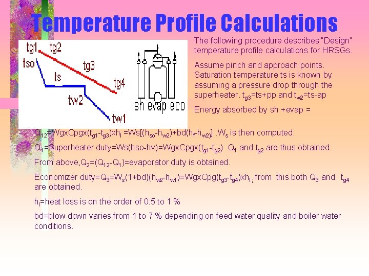 Temperature Profile Calculations The following procedure describes “Design” temperature profile calculations for HRSGs. Assume