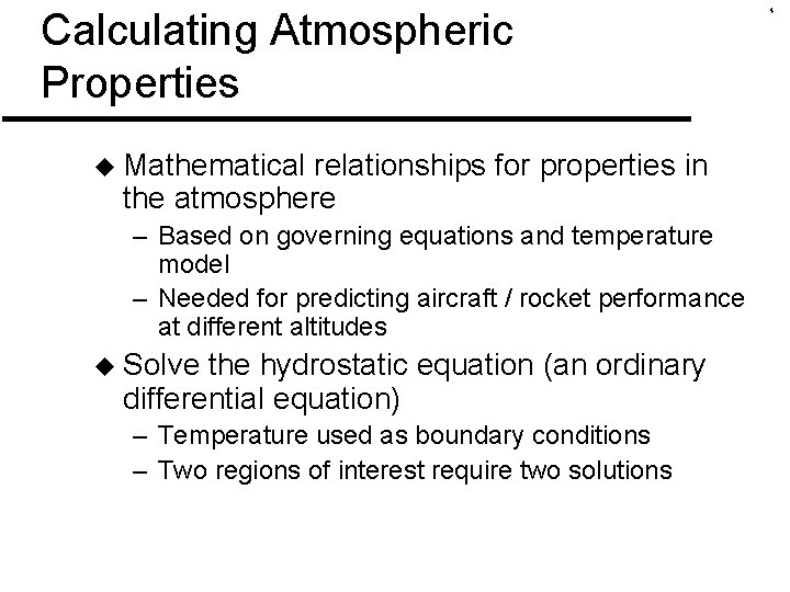 Calculating Atmospheric Properties u Mathematical relationships for properties in the atmosphere – Based on