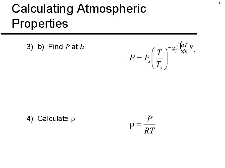 Calculating Atmospheric Properties 3) b) Find P at h 4) Calculate 9 