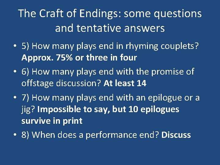 The Craft of Endings: some questions and tentative answers • 5) How many plays