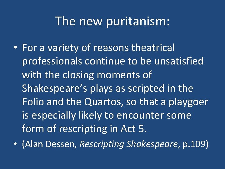 The new puritanism: • For a variety of reasons theatrical professionals continue to be