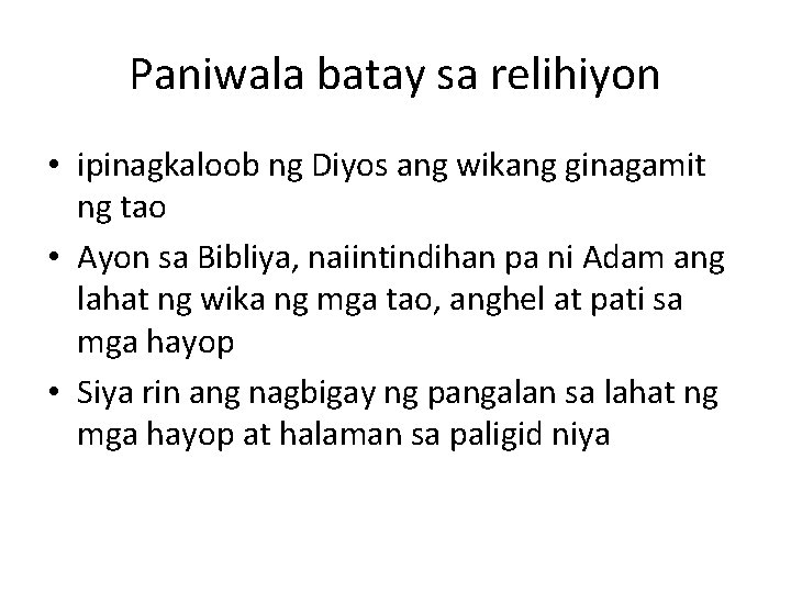 Paniwala batay sa relihiyon • ipinagkaloob ng Diyos ang wikang ginagamit ng tao •