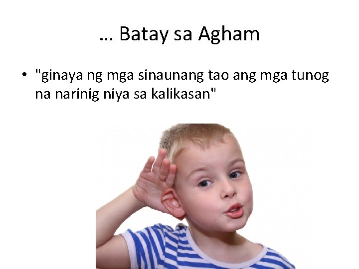 … Batay sa Agham • "ginaya ng mga sinaunang tao ang mga tunog na