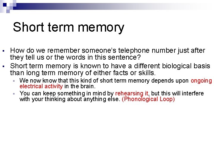 Short term memory § § How do we remember someone’s telephone number just after Short term memory § § How do we remember someone’s telephone number just after