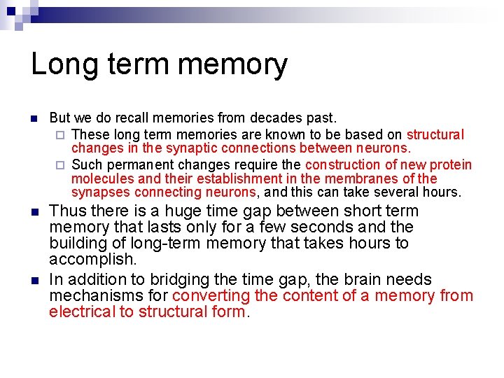 Long term memory n But we do recall memories from decades past. ¨ These Long term memory n But we do recall memories from decades past. ¨ These