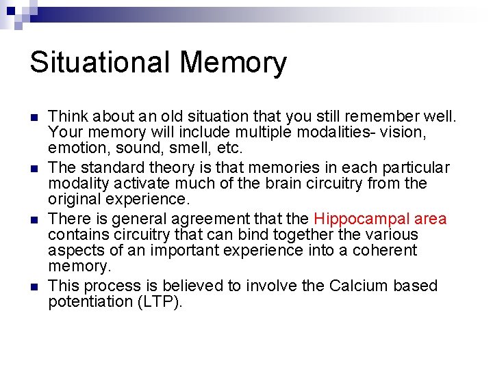 Situational Memory n n Think about an old situation that you still remember well. Situational Memory n n Think about an old situation that you still remember well.