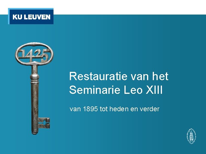 Restauratie van het Seminarie Leo XIII van 1895 tot heden en verder 