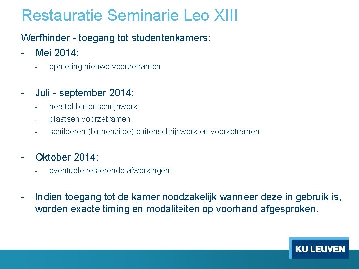 Restauratie Seminarie Leo XIII Werfhinder - toegang tot studentenkamers: - Mei 2014: - opmeting