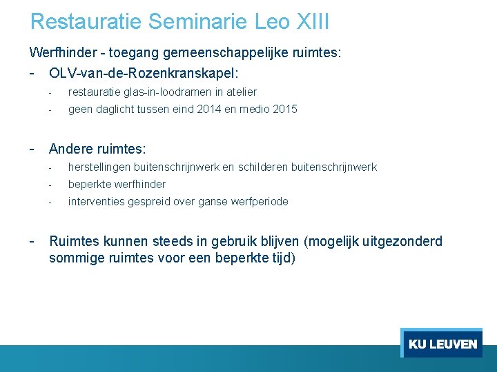 Restauratie Seminarie Leo XIII Werfhinder - toegang gemeenschappelijke ruimtes: - OLV-van-de-Rozenkranskapel: - restauratie glas-in-loodramen