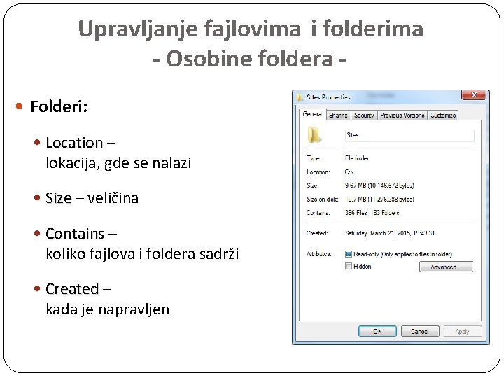 Upravljanje fajlovima i folderima - Osobine foldera Folderi: Location – lokacija, gde se nalazi