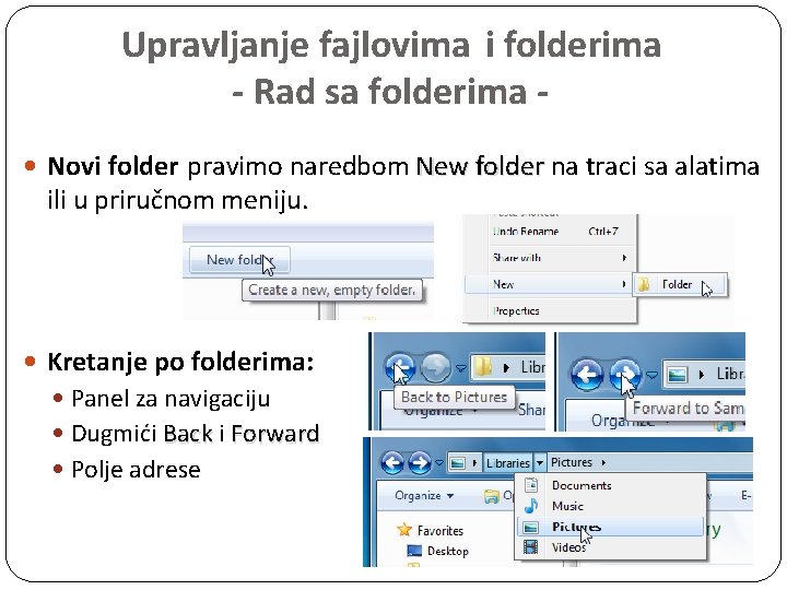 Upravljanje fajlovima i folderima - Rad sa folderima Novi folder pravimo naredbom New folder