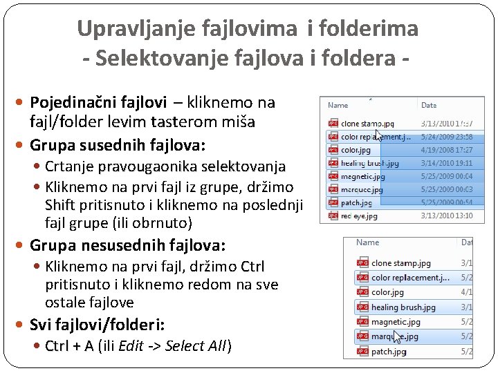 Upravljanje fajlovima i folderima - Selektovanje fajlova i foldera Pojedinačni fajlovi – kliknemo na