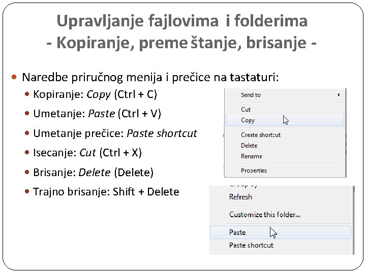 Upravljanje fajlovima i folderima - Kopiranje, preme štanje, brisanje Naredbe priručnog menija i prečice