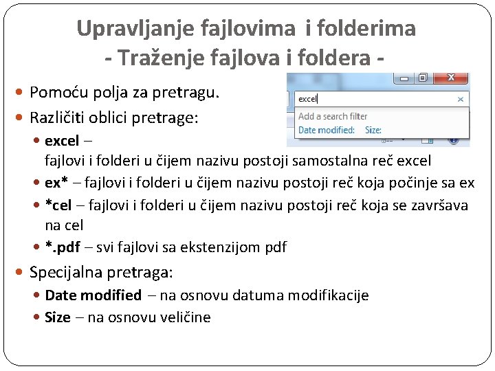 Upravljanje fajlovima i folderima - Traženje fajlova i foldera Pomoću polja za pretragu. Različiti