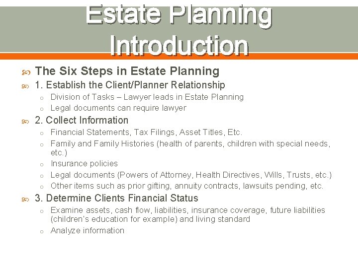 Estate Planning Introduction The Six Steps in Estate Planning 1. Establish the Client/Planner Relationship