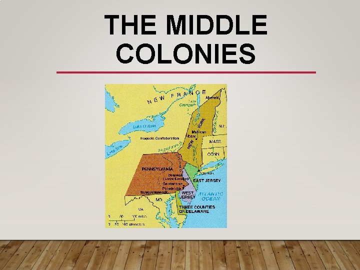 THE MIDDLE COLONIES 