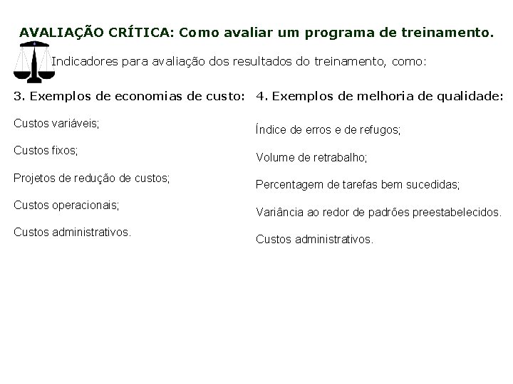 AVALIAÇÃO CRÍTICA: Como avaliar um programa de treinamento. Indicadores para avaliação dos resultados do