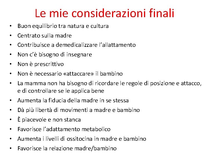 Le mie considerazioni finali • • • • Buon equilibrio tra natura e cultura Le mie considerazioni finali • • • • Buon equilibrio tra natura e cultura