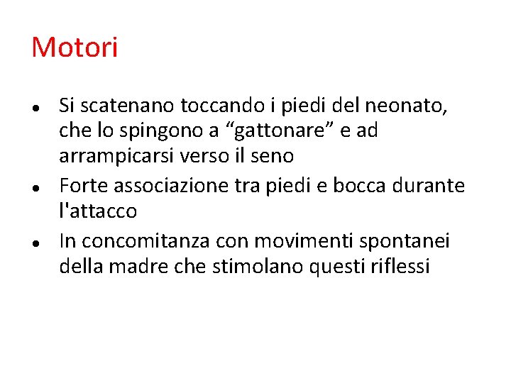 Motori Si scatenano toccando i piedi del neonato, che lo spingono a “gattonare” e Motori Si scatenano toccando i piedi del neonato, che lo spingono a “gattonare” e