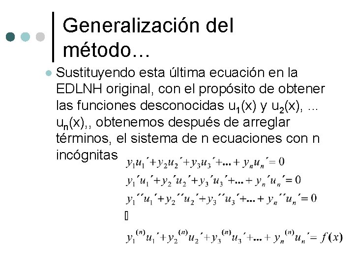 Generalización del método… l Sustituyendo esta última ecuación en la EDLNH original, con el