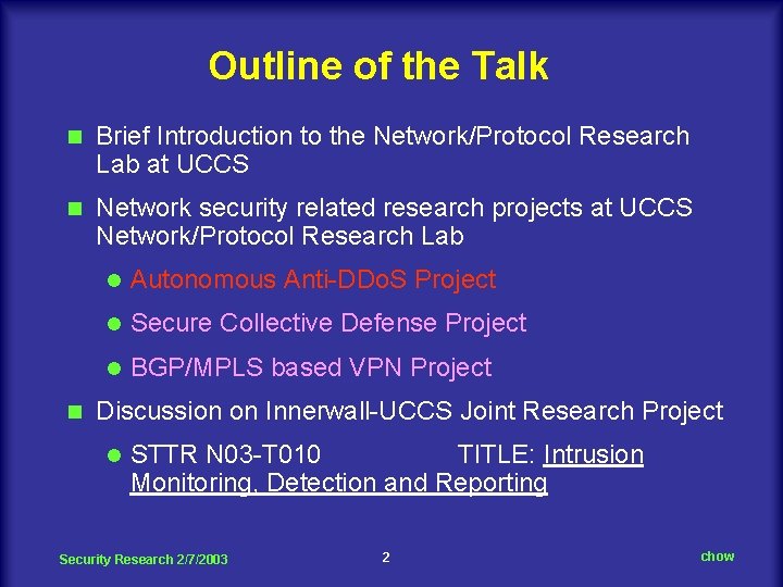 Outline of the Talk n Brief Introduction to the Network/Protocol Research Lab at UCCS