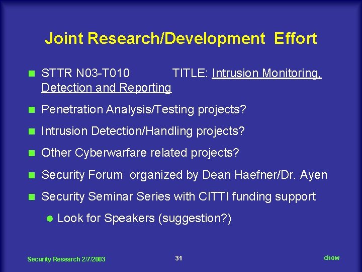 Joint Research/Development Effort n STTR N 03 -T 010 TITLE: Intrusion Monitoring, Detection and