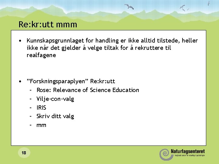 Re: kr: utt mmm • Kunnskapsgrunnlaget for handling er ikke alltid tilstede, heller ikke