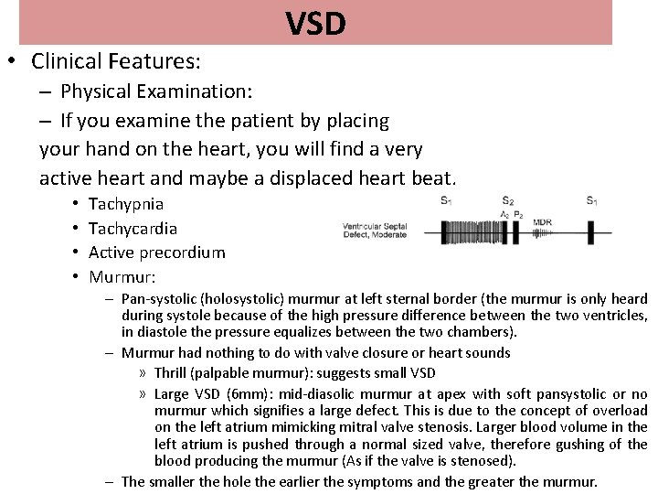 VSD • Clinical Features: – Physical Examination: – If you examine the patient by